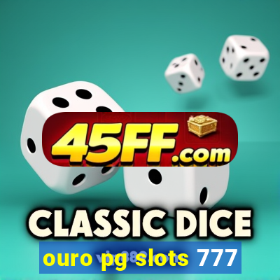 ouro pg slots 777